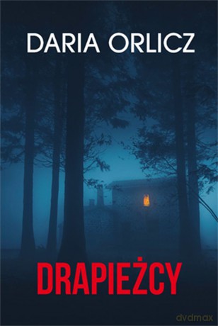 Drapieżcy - Daria Orlicz [KSIĄŻKA]