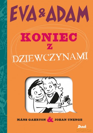 Eva and Adam. Koniec z dziewczynami - Mans Gahrton [KSIĄŻKA]