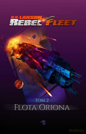 Flota Oriona. Rebel Fleet (Tom 2) - Larson B.V. [KSIĄŻKA]