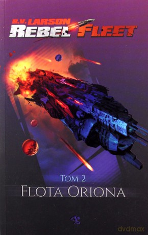 Flota Oriona. Rebel Fleet (Tom 2) - Larson B.V. [KSIĄŻKA]