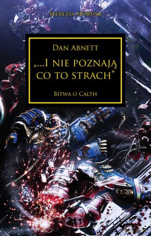 I nie poznają co to strach. Herezja Horusa - Dan Abnett [KSIĄŻKA]