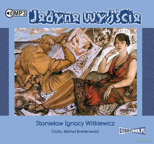 Jedyne wyjście - Stanisław Ignacy Witkiewicz [AUDIOBOOK]