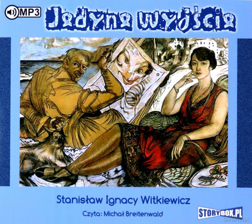 Jedyne wyjście - Stanisław Ignacy Witkiewicz [AUDIOBOOK]