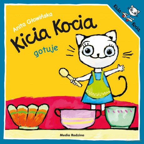 Kicia Kocia gotuje - Anita Głowińska [KSIĄŻKA]
