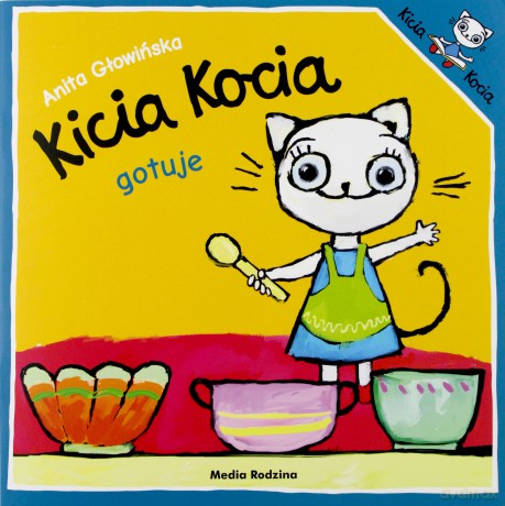Kicia Kocia gotuje - Anita Głowińska [KSIĄŻKA]