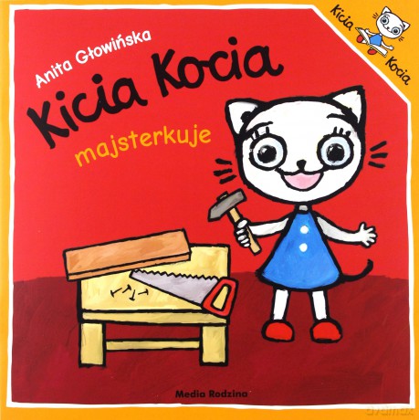 Kicia Kocia majsterkuje - Anita Głowińska [KSIĄŻKA]
