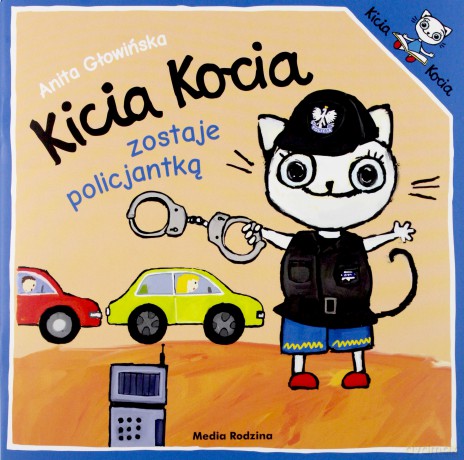 Kicia Kocia zostaje policjantką - Anita Głowińska [KSIĄŻKA]