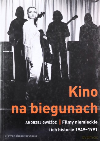 Kino na biegunach filmy niemieckie i ich historie 1949-1991 - Andrzej Gwóźdź [KSIĄŻKA]