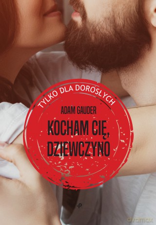 Kocham cię dziewczyno - Adam Gauder [KSIĄŻKA]