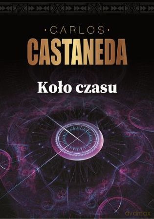 Koło czasu - Carlos Castaneda [KSIĄŻKA]