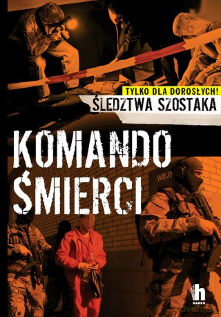 Komando Mokotowa. Śledztwa Szostaka - Janusz Szostak [KSIĄŻKA]