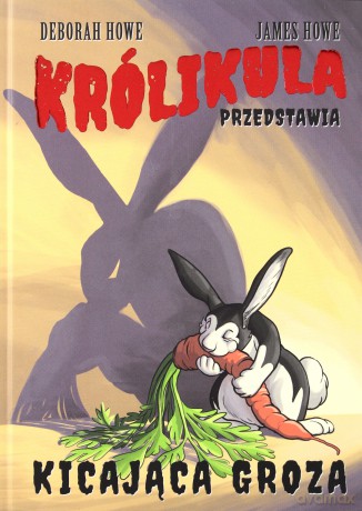 Królikula przedstawia Kicająca groza (Tom 1) - Deborah Howe, James Howe [KSIĄŻKA]