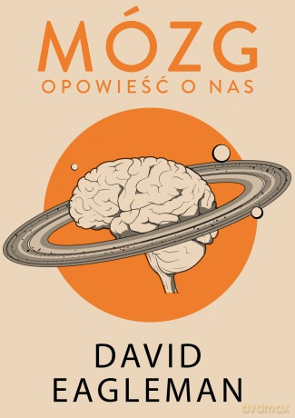 Mózg. Opowieść o nas - David Eagleman [KSIĄŻKA]