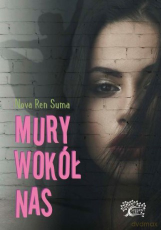 Mury wokół nas - Nova Ren Suma [KSIĄŻKA]