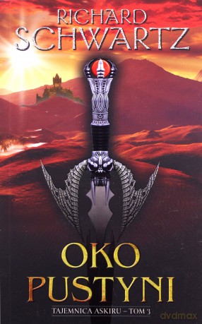 Oko pustyni. Tajemnica Askiru (Tom 3) - Richard Schwartz [KSIĄŻKA]