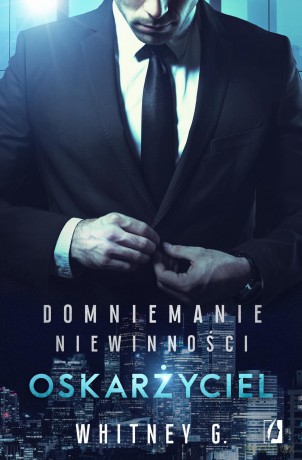 Oskarżyciel. Domniemanie niewinności (Tom 1) (pocket) - Whitney G. [KSIĄŻKA]