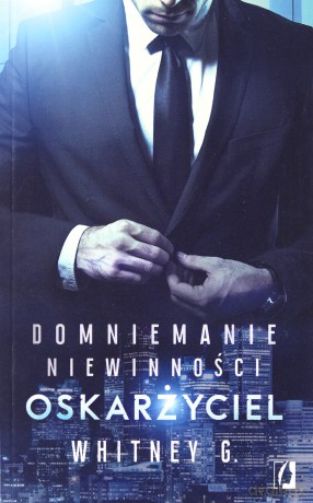 Oskarżyciel. Domniemanie niewinności (Tom 1) (pocket) - Whitney G. [KSIĄŻKA]