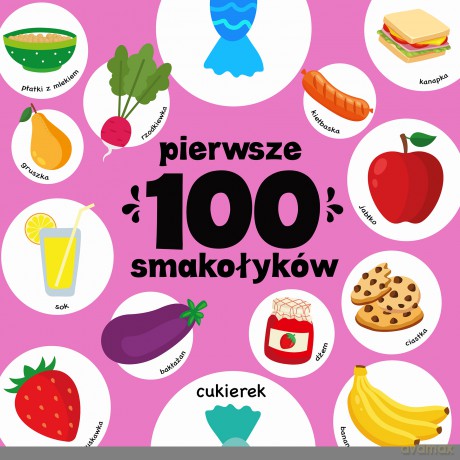 Pierwsze 100 smakołyków [KSIĄŻKA]