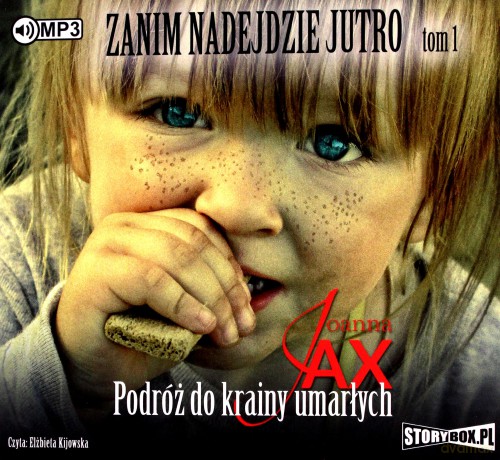 Podróż do krainy umarłych. Zanim nadejdzie jutro (Tom 1) - Joanna Jax [AUDIOBOOK]