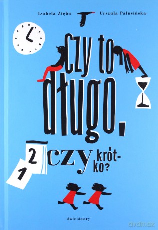 Czy to długo, czy krótko - Izabela Zięba, Urszula Palusińska [KSIĄŻKA]