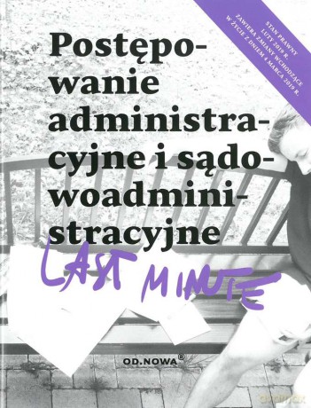 Postępowanie administracyjne i sądowoadministracyjne last minute 02.2019 [KSIĄŻKA]