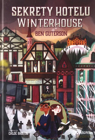 Sekrety Hotelu Winterhouse - Ben Guterson [KSIĄŻKA]