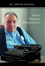 Słowo waszego duszpasterza - Tomasz Jelonek [KSIĄŻKA]
