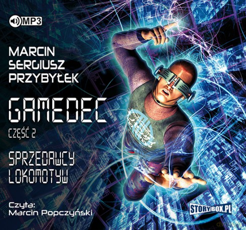 Sprzedawcy lokomotyw. Gamedec (Tom 2) - Marcin Sergiusz Przybyłek [AUDIOBOOK]