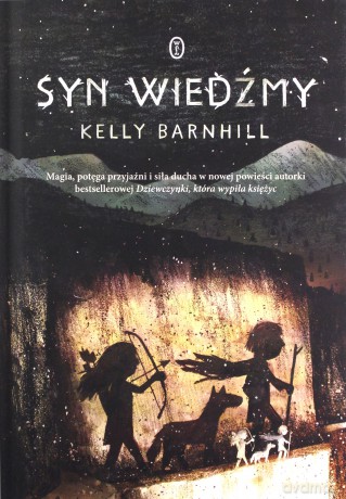Syn wiedźmy - Kelly Barnhill [KSIĄŻKA]