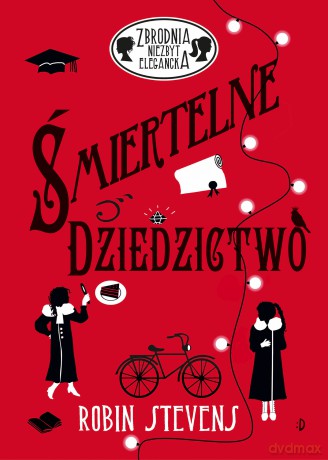 Śmiertelne dziedzictwo. Zbrodnia niezbyt elegancka - Robin Stevens [KSIĄŻKA]