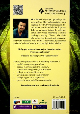 Święta nauka przodków. Droga do uzdrowienia. Pierwotne rytuały szamańskie. Praktyki i medycyna ludowa - Nick Polizzi [KSIĄŻKA]