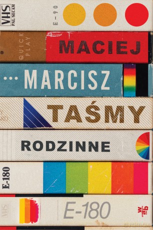 Taśmy rodzinne - Maciej Marcisz [KSIĄŻKA]