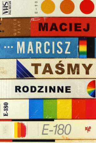 Taśmy rodzinne - Maciej Marcisz [KSIĄŻKA]