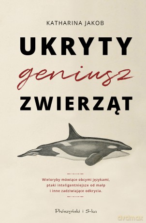Ukryty geniusz zwierząt - Katharina Jakob [KSIĄŻKA]