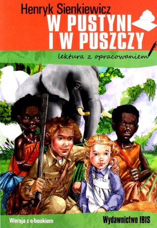 W pustyni i w puszczy. Lektura z opracowaniem - Henryk Sienkiewicz [KSIĄŻKA]