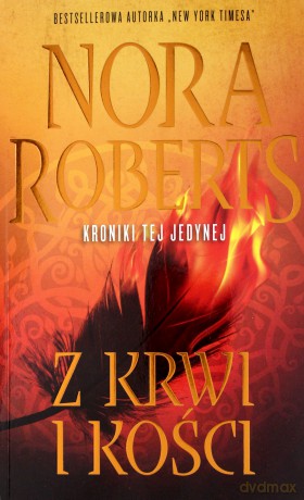 Z krwi i kości. Kroniki tej jedynej (Tom 2) - Nora Roberts [KSIĄŻKA]
