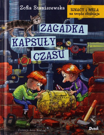 Zagadka kapsuły czasu. Ignacy i Mela na tropie złodzieja - Zofia Staniszewska [KSIĄŻKA]