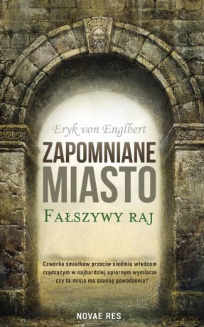 Zapomniane miasto. Fałszywy raj - Eryk Von Englbert [KSIĄŻKA]
