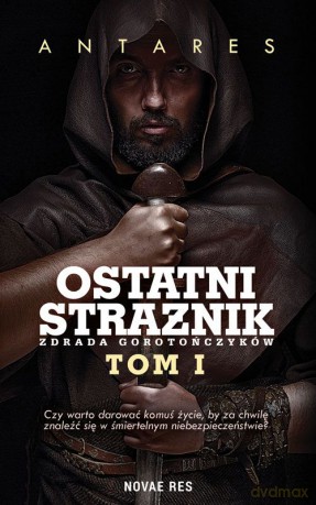 Zdrada gorotończyków. Ostatni strażnik (Tom 1) - Antares [KSIĄŻKA]