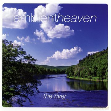 Ambient heaven The River [CD]