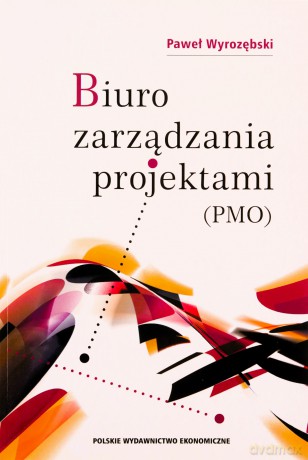 Biuro zarządzania projektami (PMO) - Paweł Wyrozębski [KSIĄŻKA]