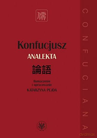 Konfucjusz Analekta - Katarzyna Pejda [KSIĄŻKA]