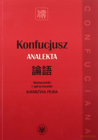 Konfucjusz Analekta - Katarzyna Pejda [KSIĄŻKA]