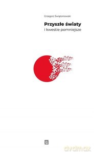 Przyszłe światy i kwestie pomniejsze - Grzegorz Świątoniowski [KSIĄŻKA]