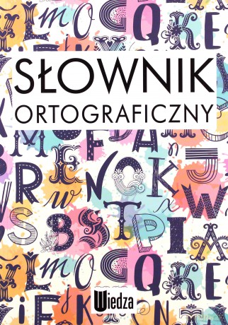 Słownik ortograficzny - Wioletta Wichrowska [KSIĄŻKA]