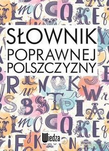 Słownik poprawnej polszczyzny - Andrzej Markowski [KSIĄŻKA]