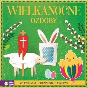 Wypychanki Wielkanocne ozdoby - Jowita Sielska, Magdalena Adamska [KSIĄŻKA]