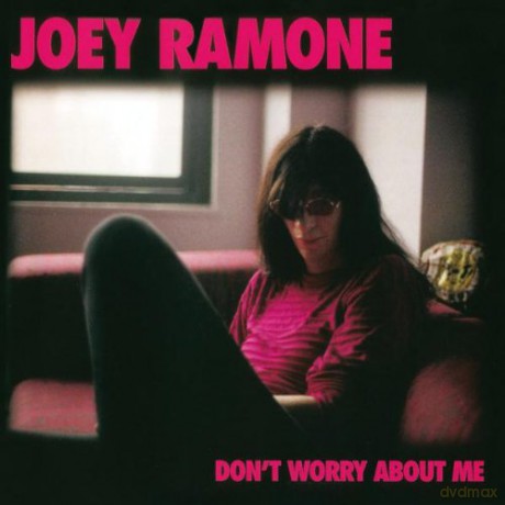 Joey Ramone: Don't Worry About Me [CD]