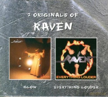 Raven: Glow/Everything Louder [2CD]