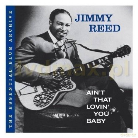 Jimmy Reed: Ain't That Lovin You Baby [CD]